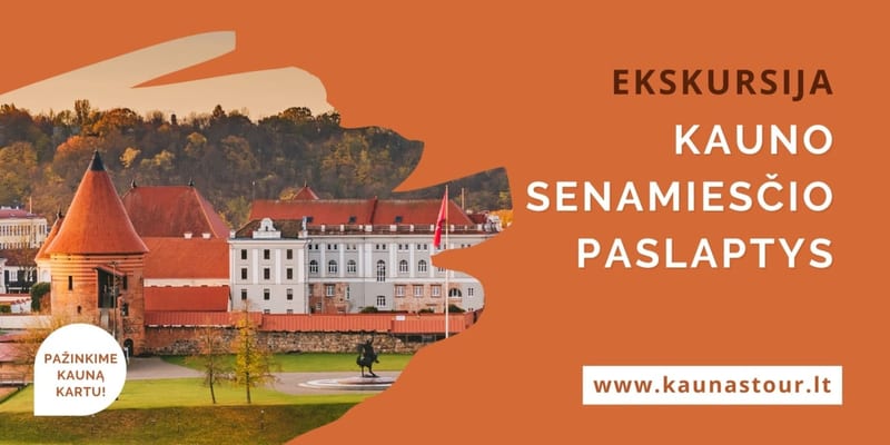 Ekskursija kauno senamiesčio paslaptys