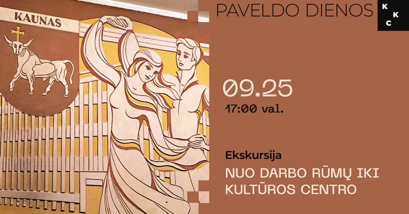 Ekskursija „Nuo Darbo rūmų iki Kultūros centro“ │ PAVELDO DIENOS