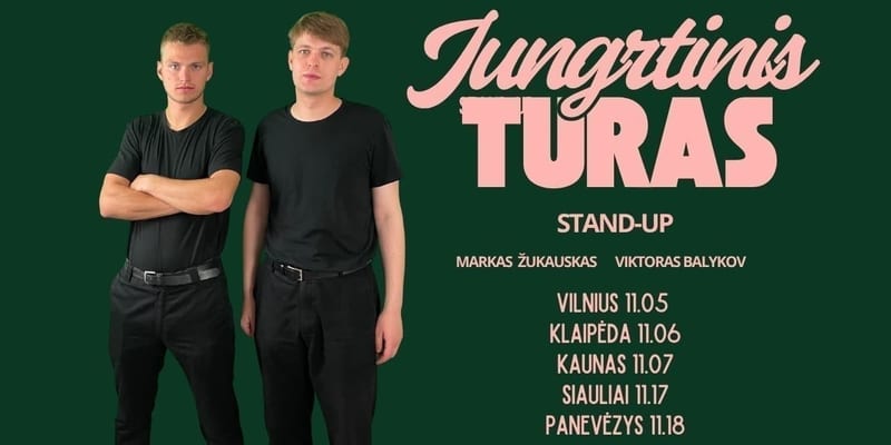 Jungtinis turas stand-up II žukauskas+ balykov II vilnius