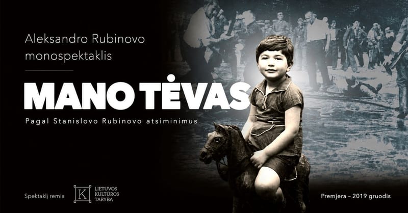 Aleksandro Rubinovo spektaklis ''Mano tėvas''