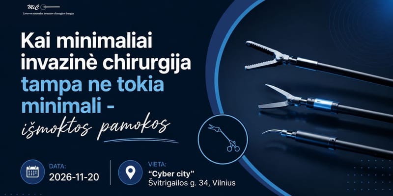 Kai minimaliai invazinė chirurgija tampa ne tokia minimali - išmoktos pamokos