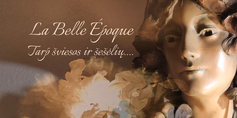 La Belle Époque. Between light and shadows...