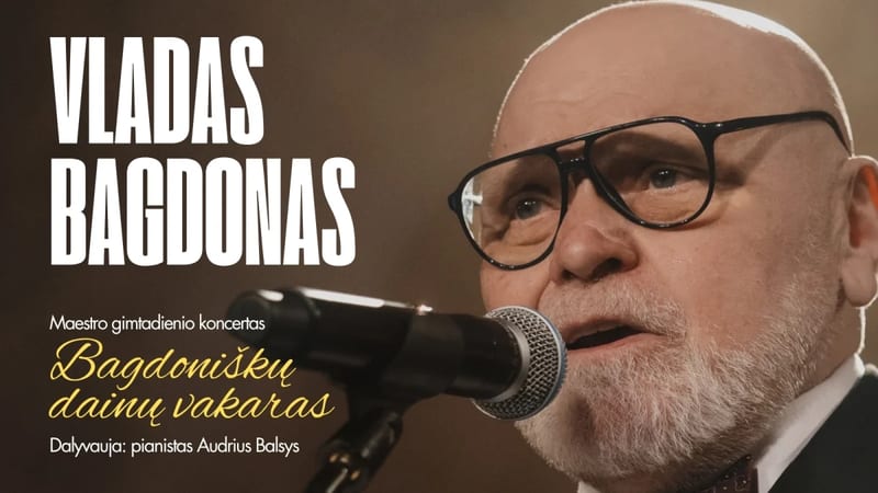 Vladas Bagdonas. "An Evening of Bagdonas-style Songs". The Maestro's birthday concert.