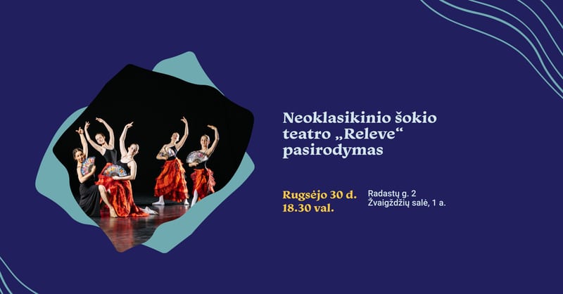 Neoklasikinio šokio teatro „Releve“ pasirodymas