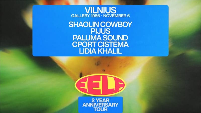 EELF presents - Vilnius: Shaolin Cowboy (UK), Pijus (LT), Paluma Sound (USA), Cport Cistema and more