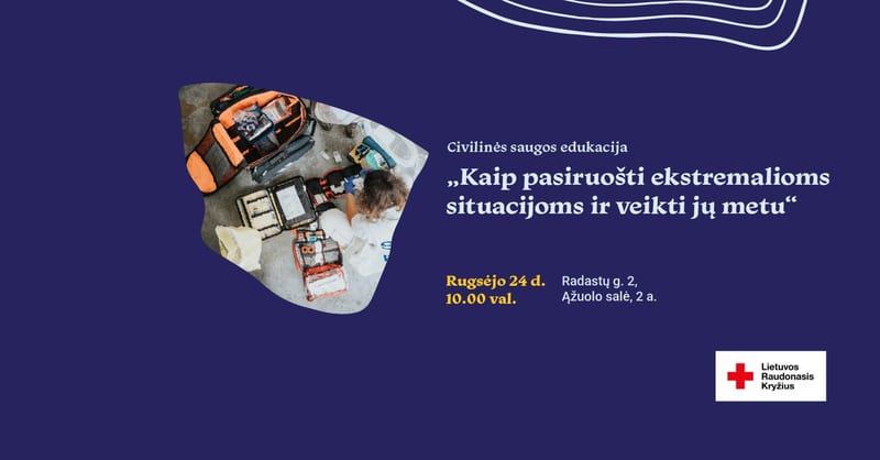 Civilinės saugos edukacija: kaip pasiruošti ekstremalioms situacijoms ir veikti jų metu