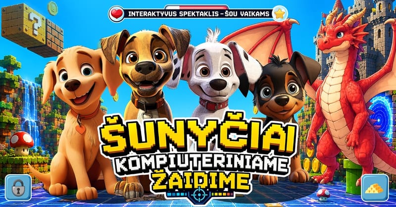 Interaktyvus spektaklis vaikams ''Šunyčiai kompiuteriniame žaidime''