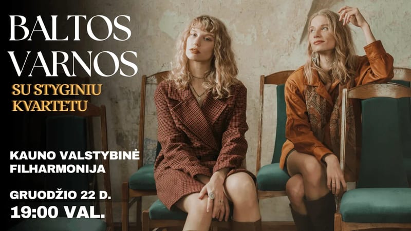„Vai ateina Kalėda...“ – grupės BALTOS VARNOS ir styginių kvarteto šventinis koncertas