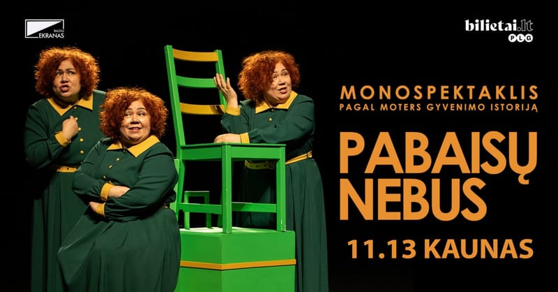 Monospektaklis ''Pabaisų nebus''