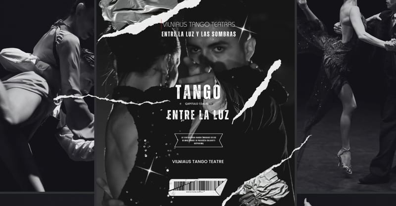 ENTRE LA LUZ I Vilniaus tango teatras