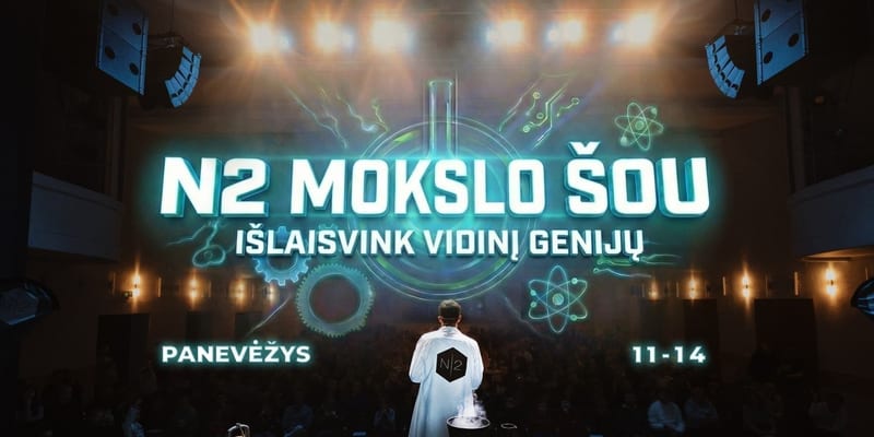N2 mokslo šou panevėžyje: papildomas seanasas