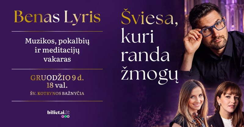 Benas Lyris, Šviesa, kuri randa žmogų, Muzikos, pokalbių ir meditacijų vakaras
