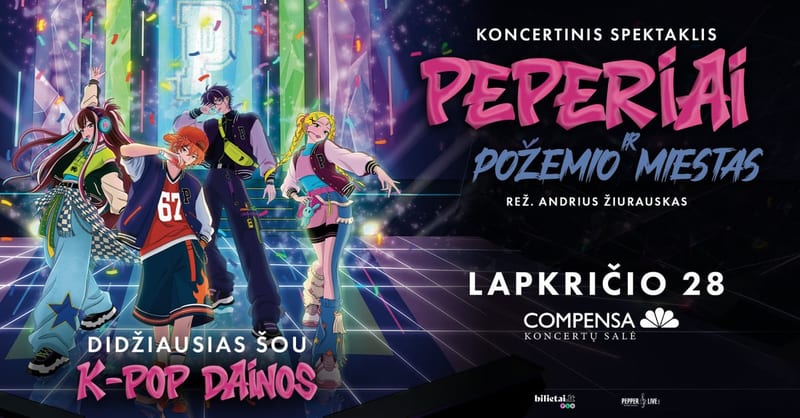 K-POP koncertinis spektaklis - ''PEPERIAI ir požemio miestas''