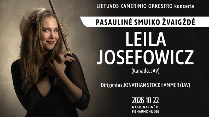 Pasaulinė smuiko žvaigždė LEILA JOSEFOWICZ pasirodys