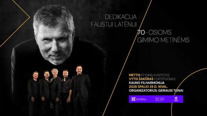 Dedikacija Faustui Latėnui – Mettis styginių kvartetas ir pianistas Vytis Šakūras
