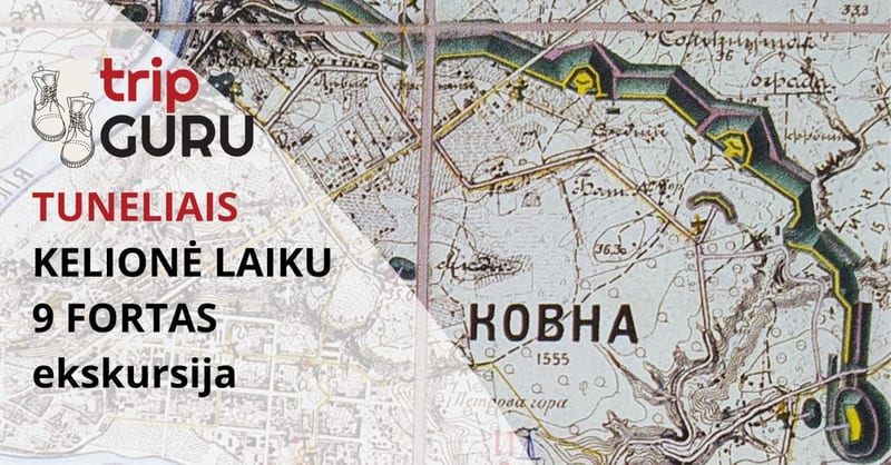 9 fortas. TUNELIAIS. Kelionė laiku. Ekskursija.
